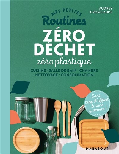 MES PETITES ROUTINES ZERO DECHET ZERO PLASTIQUE