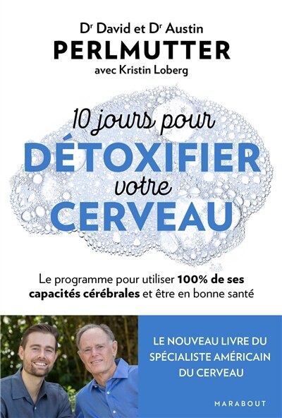 10 jours pour détoxifier votre cerveau: le programme pour utiliser 100 % de ses capacités cérébrales et être en bonne santé