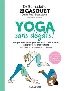 Couverture_Yoga sans dégâts ! : des postures justes pour favoriser la respiration et protéger les articulations : placements, respiration, torsions