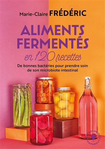 Couverture_Aliments fermentés en 120 recettes : de bonnes bactéries pour prendre soin de son microbiote intestinal