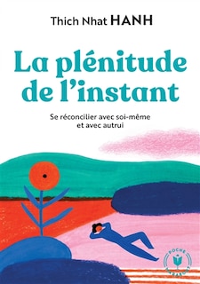 Front cover_La plénitude de l'instant : se réconcilier avec soi-même et avec autrui