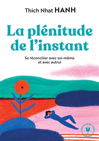 Front cover_La plénitude de l'instant : se réconcilier avec soi-même et avec autrui