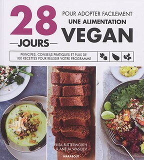 Front cover_28 jours pour adopter facilement une alimentation vegan : principes, conseils pratiques et plus de 100 recettes pour réussir votre programme