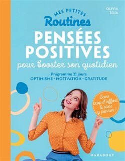 Front cover_Mes petites routines pensées positives pour booster son quotidien : programme 21 jours : optimisme, motivation, gratitude