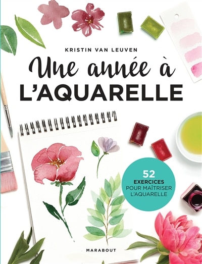 Front cover_Une année à l'aquarelle : 52 exercices pour maîtriser l'aquarelle