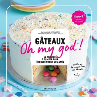 Front cover_G&acirc;teaux oh my god ! : 50 recettes &agrave; tomber pour impressionner vos amis