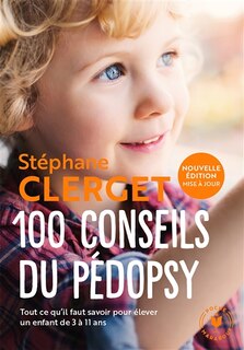 Couverture_100 conseils du pédopsy : tout ce qu'il faut savoir pour élever un enfant de 3 à 11 ans