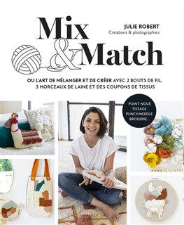 Couverture_Mix & match ou L'art de mélanger et de créer avec 2 bouts de fil, 3 morceaux de laine et des coupons de tissu