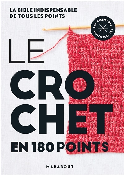 Le crochet en 180 points: la bible indispensable de tous les points