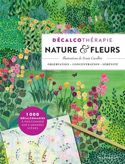 Décalcothérapie : nature et fleurs : observation, concentration, sérénité