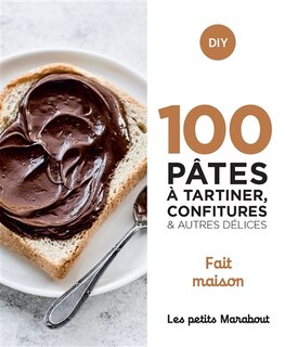 Couverture_100 pâtes à tartiner, confitures & autres délices