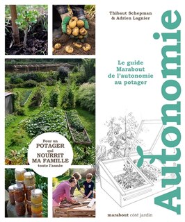 Front cover_Autonomie au potager : le guide Marabout de l'autonomie au potager : pour un potager qui nourrit ma famille toute l'année