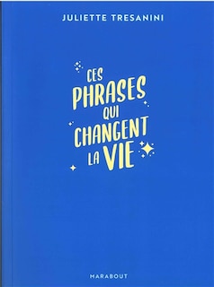 Ces phrases qui changent la vie