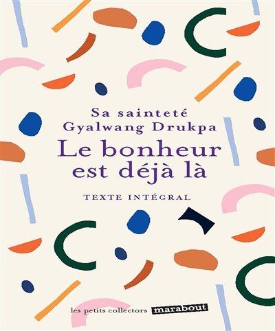 Front cover_Le bonheur est déjà là : texte intégral