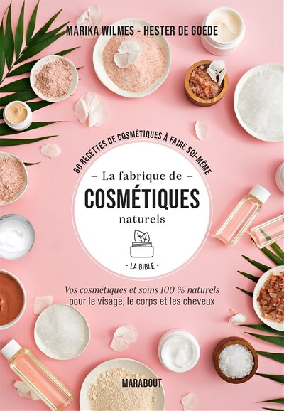 Couverture_La fabrique de cosm&eacute;tiques naturels, la bible