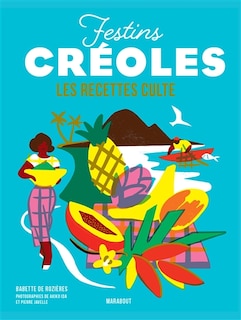 Couverture_Festins créoles : les recettes culte