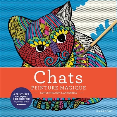 Couverture_Chats : peinture magique : concentration & antistress