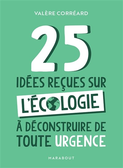 Front cover_25 idées reçues sur l'écologie à déconstruire de toute urgence