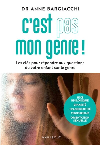 C'est pas mon genre !: les clés pour répondre aux questions de votre enfant sur le genre