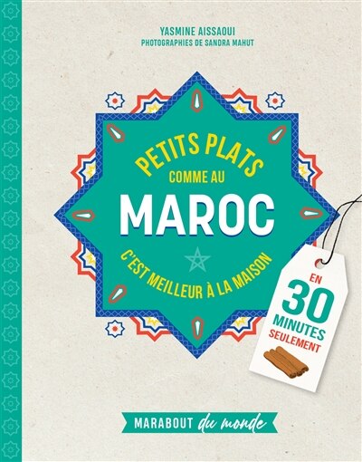 Front cover_Petits plats comme au Maroc : c'est meilleur à la maison : en 30 minutes seulement