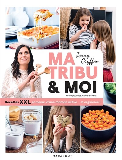 Couverture_Ma tribu & moi : recettes XXL et menus d'une maman active... et organisée !