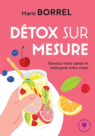 Détox sur mesure: boostez votre santé en nettoyant votre corps