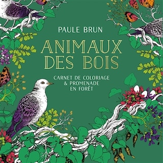 Animaux des bois: carnet de coloriage & promenade en forêt