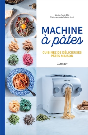 Machine à pâtes: cuisinez de délicieuses pâtes maison