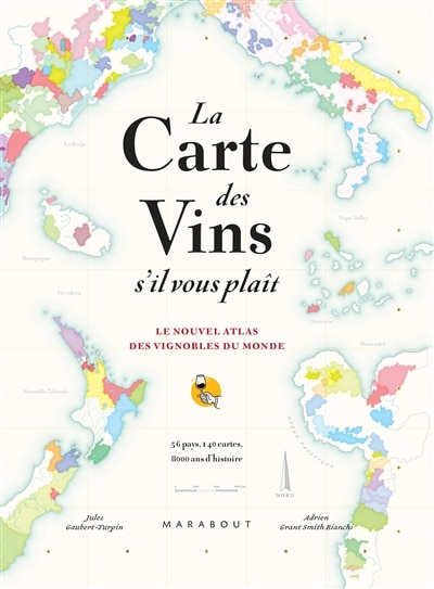 Front cover_La carte des vins s'il vous plaît : le nouvel atlas des vignobles du monde : 56 pays, 140 cartes, 8.000 ans d'histoire