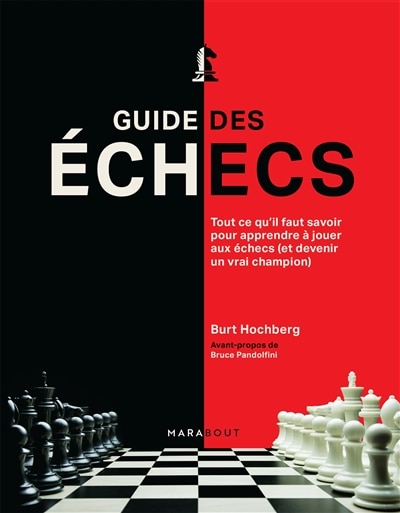 Couverture_Guide des échecs : tout ce qu'il faut savoir pour apprendre à jouer aux échecs (et devenir un vrai champion)