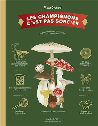 Les champignons c'est pas sorcier: guide illustré pour reconnaître les champignons