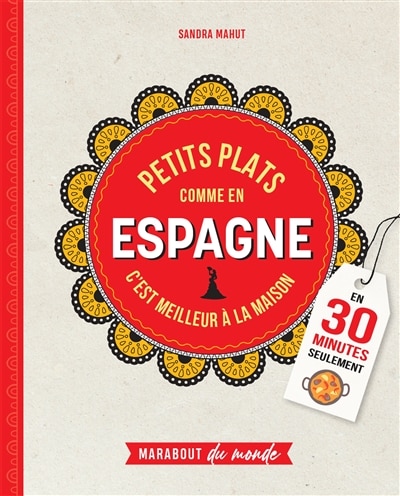 Front cover_Petits plats comme en Espagne : c'est meilleur à la maison : en 30 minutes seulement