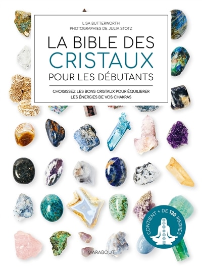 Couverture_La bible des cristaux pour les débutants : choisissez les bons cristaux pour équilibrer les énergies de vos chakras