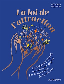 Couverture_La loi de l'attraction : le manifesting ou comment gagner par la puissance de la volonté