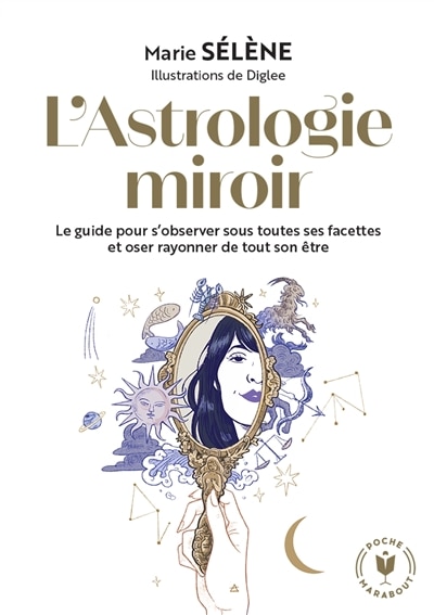 Couverture_L'astrologie miroir : le guide pour s'observer sous toutes ses facettes et oser rayonner de tout son être