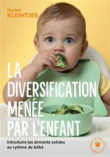 Couverture_La diversification  menée par l'enfant : introduire les aliments solides au rythme de bébé