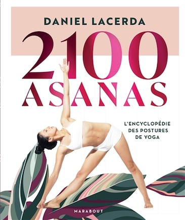 2.100 asanas: l'encyclopédie des postures de yoga