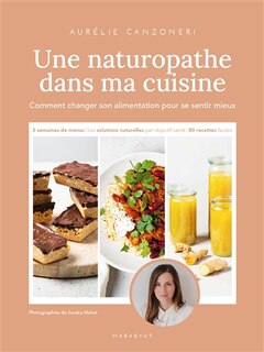 Couverture_Une naturopathe dans ma cuisine : comment changer son alimentation pour se sentir mieux