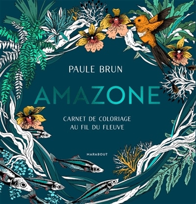 Amazone: Carnet de coloriage au fil du fleuve