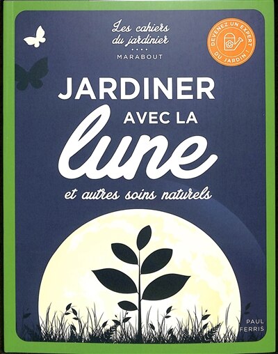 Front cover_Jardiner avec la Lune : et autres soins naturels
