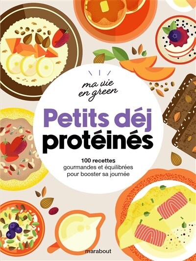 Front cover_Petits déj protéinés : 100 recettes gourmandes et équilibrées pour booster sa journée