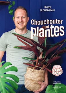 Couverture_Chouchouter ses plantes