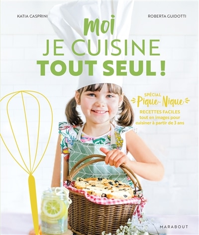Couverture_Moi je cuisine tout seul ! : spécial pique-nique : recettes faciles tout en images pour cuisiner à partir de 3 ans