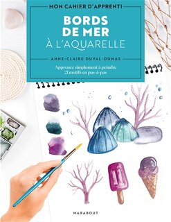 Front cover_Bords de mer à l'aquarelle : apprenez simplement à peindre 21 motifs en pas-à-pas