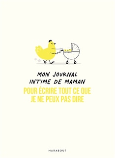 Couverture_Mon journal intime de maman : pour écrire tout ce que je ne peux pas dire