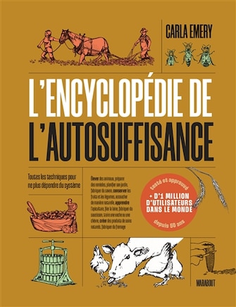 L' encyclopédie de l'autosuffisance: toutes les techniques pour ne plus dépendre du système