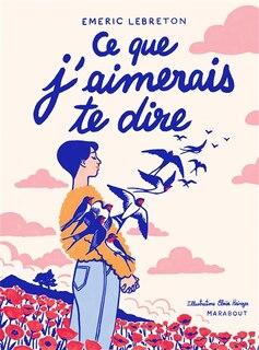 Couverture_Ce que j'aimerais te dire : version illustrée