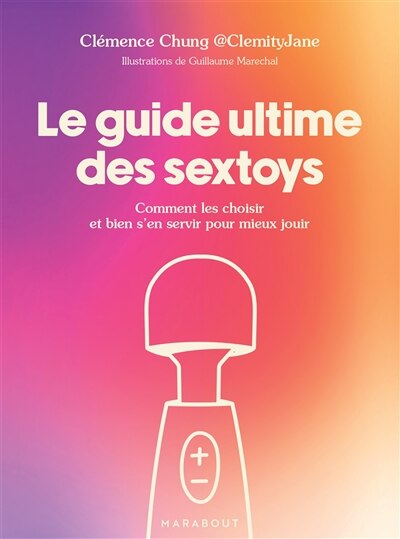 Front cover_Le guide ultime des sextoys : comment les choisir et bien s'en servir pour mieux jouir