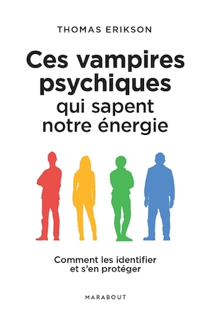 Ces vampires psychiques qui sapent notre énergie: comment les identifier et s'en protéger