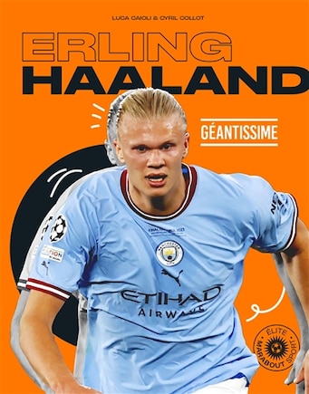 Erling Haaland: géantissime